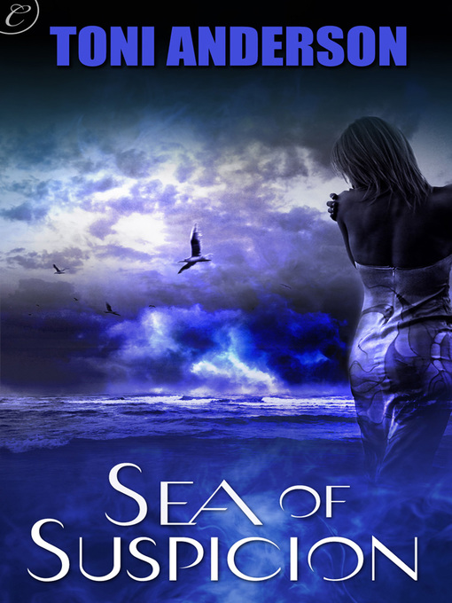 Title details for Sea of Suspicion by Toni Anderson - Wait list